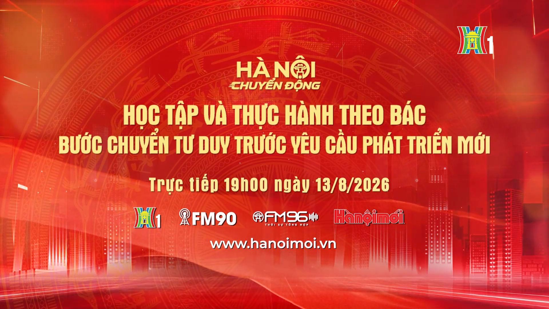 Đón xem 'Hà Nội chuyển động' ngày 13/8: Học tập và thực hành theo Bác - Bước chuyển tư duy trước yêu cầu phát triển mới